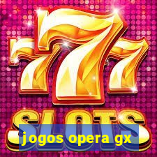 jogos opera gx